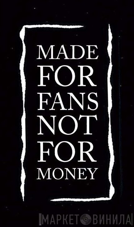 MADE FOR FANS NOT FOR MONEY - Винил CD и Кассеты лейбла MADE FOR FANS NOT FOR MONEY на сайте МаркетВинила