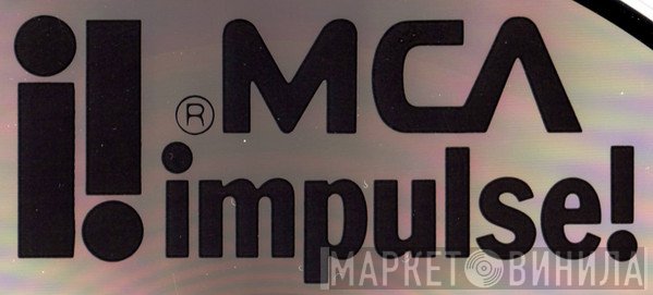 MCA Impulse! - Винил CD и Кассеты лейбла MCA Impulse! на сайте МаркетВинила