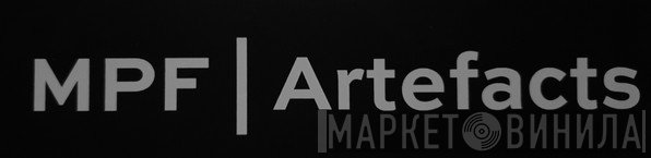 MPF | Artefacts - Винил CD и Кассеты лейбла MPF | Artefacts на сайте МаркетВинила