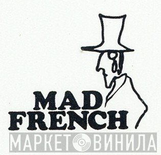 Mad French - Винил CD и Кассеты лейбла Mad French на сайте МаркетВинила