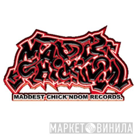 Maddest Chick'ndom - Винил CD и Кассеты лейбла Maddest Chick'ndom на сайте МаркетВинила