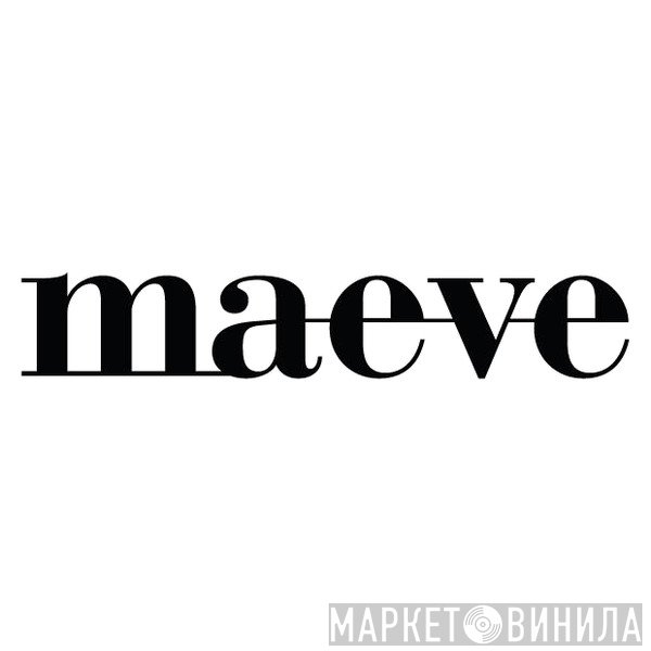 Maeve - Винил CD и Кассеты лейбла Maeve на сайте МаркетВинила