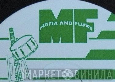 Mafia And Fluxy - Винил CD и Кассеты лейбла Mafia And Fluxy на сайте МаркетВинила