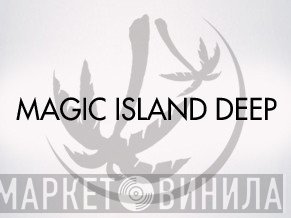 Magic Island Deep - Винил CD и Кассеты лейбла Magic Island Deep на сайте МаркетВинила