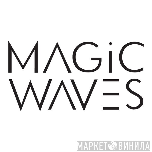 Magic Waves - Винил CD и Кассеты лейбла Magic Waves на сайте МаркетВинила
