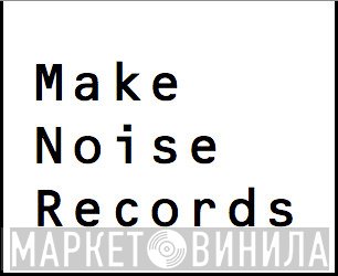 Make Noise Records - Винил CD и Кассеты лейбла Make Noise Records на сайте МаркетВинила