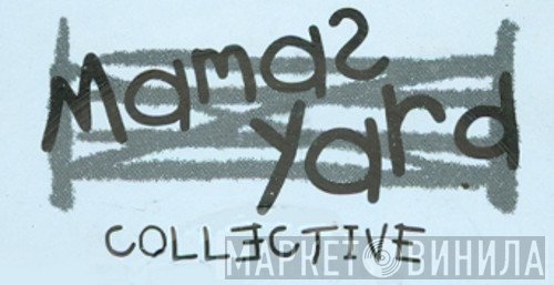Mama's Yard Collective - Винил CD и Кассеты лейбла Mama's Yard Collective на сайте МаркетВинила
