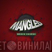 Mangled Wreck Chords - Винил CD и Кассеты лейбла Mangled Wreck Chords на сайте МаркетВинила