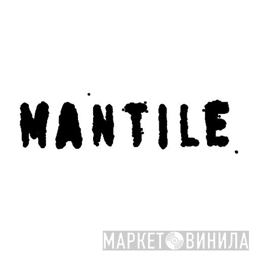 Mantile - Винил CD и Кассеты лейбла Mantile на сайте МаркетВинила