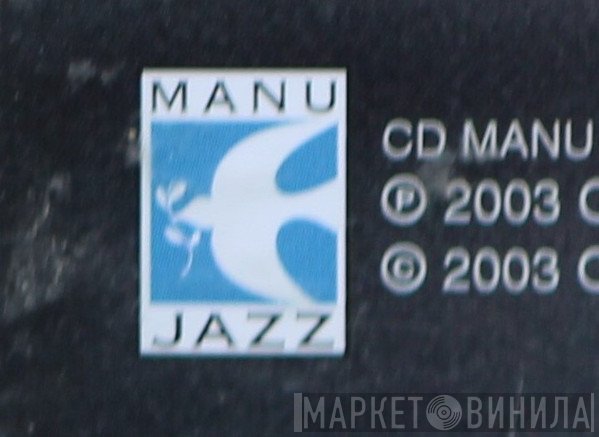 Manu Jazz - Винил CD и Кассеты лейбла Manu Jazz на сайте МаркетВинила