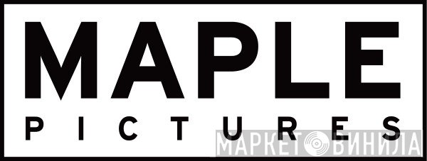 Maple Pictures - Винил CD и Кассеты лейбла Maple Pictures на сайте МаркетВинила