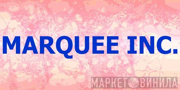Marquee Inc. - Винил CD и Кассеты лейбла Marquee Inc. на сайте МаркетВинила