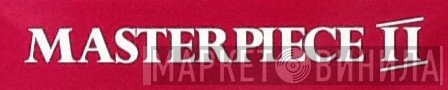 Masterpiece II - Винил CD и Кассеты лейбла Masterpiece II на сайте МаркетВинила