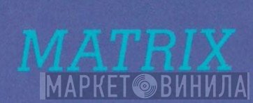 Matrix  - Винил CD и Кассеты лейбла Matrix (4) на сайте МаркетВинила