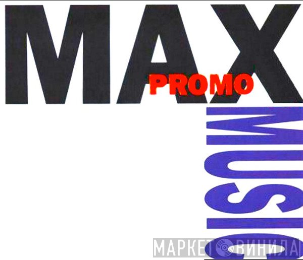 Max Music Promo - Винил CD и Кассеты лейбла Max Music Promo на сайте МаркетВинила