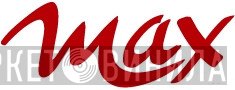 Max  - Винил CD и Кассеты лейбла Max (6) на сайте МаркетВинила