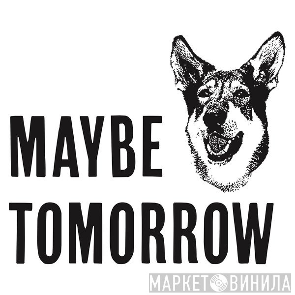 Maybe Tomorrow  - Винил CD и Кассеты лейбла Maybe Tomorrow (3) на сайте МаркетВинила