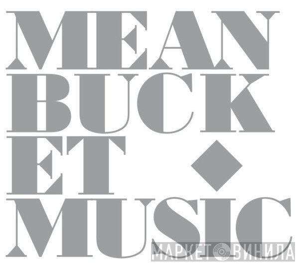 Meanbucket Music - Винил CD и Кассеты лейбла Meanbucket Music на сайте МаркетВинила