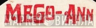 Mego-Ann - Винил CD и Кассеты лейбла Mego-Ann на сайте МаркетВинила