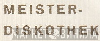 Meister-Diskothek - Винил CD и Кассеты лейбла Meister-Diskothek на сайте МаркетВинила