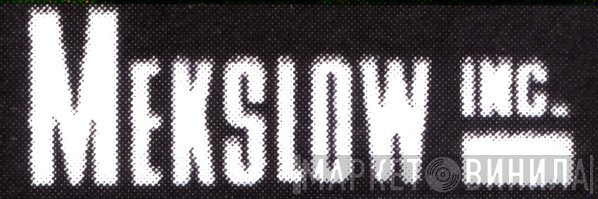 Mekslow Inc. - Винил CD и Кассеты лейбла Mekslow Inc. на сайте МаркетВинила