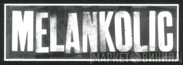 Melankolic - Винил CD и Кассеты лейбла Melankolic на сайте МаркетВинила