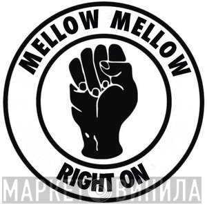 Mellow Mellow Right On - Винил CD и Кассеты лейбла Mellow Mellow Right On на сайте МаркетВинила