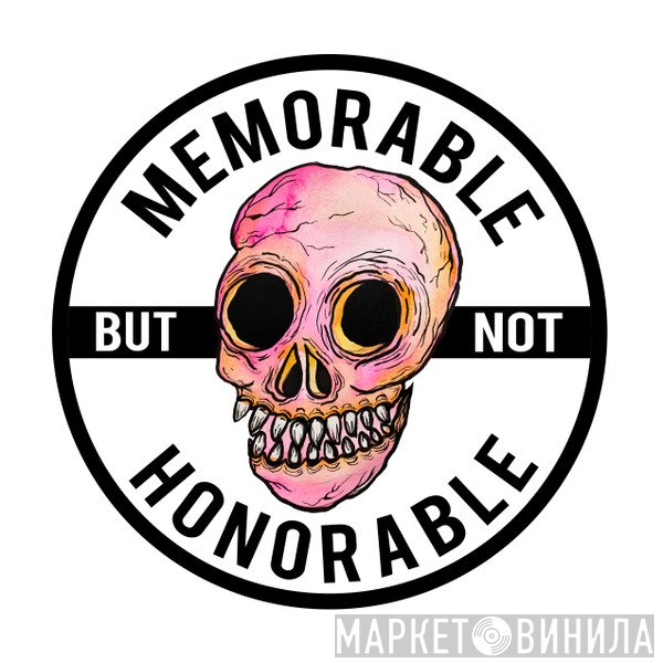 Memorable But Not Honorable - Винил CD и Кассеты лейбла Memorable But Not Honorable на сайте МаркетВинила