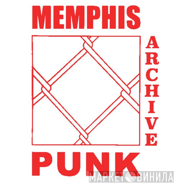 Memphis Punk Archive - Винил CD и Кассеты лейбла Memphis Punk Archive на сайте МаркетВинила