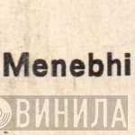 Menebhi - Винил CD и Кассеты лейбла Menebhi на сайте МаркетВинила