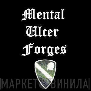 Mental Ulcer Forges - Винил CD и Кассеты лейбла Mental Ulcer Forges на сайте МаркетВинила