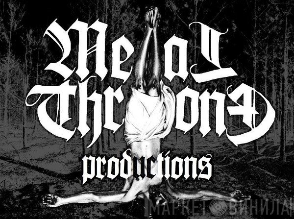 Metal Throne Productions - Винил CD и Кассеты лейбла Metal Throne Productions на сайте МаркетВинила