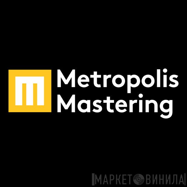 Metropolis Mastering - Винил CD и Кассеты лейбла Metropolis Mastering на сайте МаркетВинила