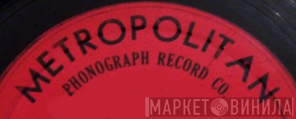 Metropolitan Phonograph Record Co. - Винил CD и Кассеты лейбла Metropolitan Phonograph Record Co. на сайте МаркетВинила
