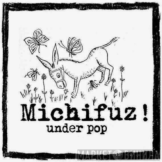 Michifuz - Винил CD и Кассеты лейбла Michifuz на сайте МаркетВинила
