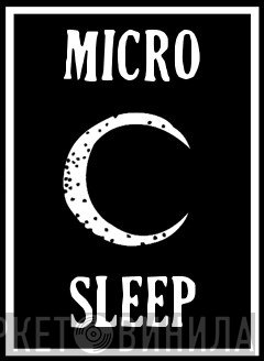 Microsleep - Винил CD и Кассеты лейбла Microsleep на сайте МаркетВинила