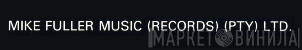 Mike Fuller Music (Records) (Pty) Ltd. - Винил CD и Кассеты лейбла Mike Fuller Music (Records) (Pty) Ltd. на сайте МаркетВинила
