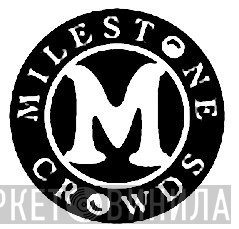 Milestone Crowds - Винил CD и Кассеты лейбла Milestone Crowds на сайте МаркетВинила