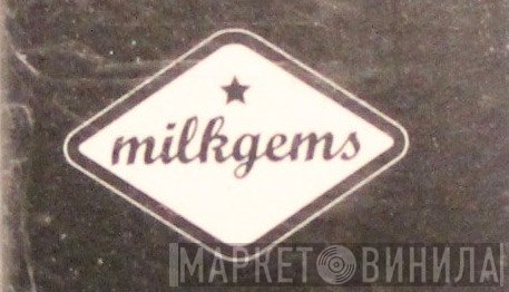 Milkgems - Винил CD и Кассеты лейбла Milkgems на сайте МаркетВинила