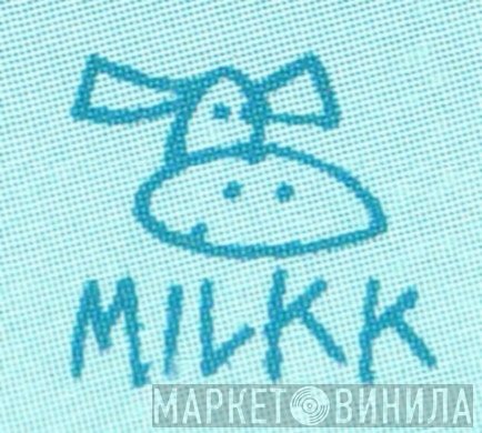 Milkk - Винил CD и Кассеты лейбла Milkk на сайте МаркетВинила