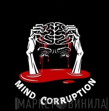 Mind Corruption - Винил CD и Кассеты лейбла Mind Corruption на сайте МаркетВинила