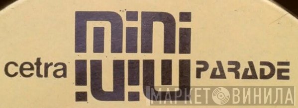 Mini Parade Cetra - Винил CD и Кассеты лейбла Mini Parade Cetra на сайте МаркетВинила