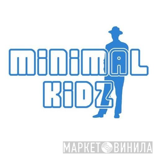 Minimal Kidz - Винил CD и Кассеты лейбла Minimal Kidz на сайте МаркетВинила