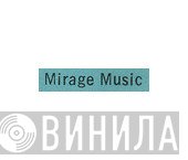 Mirage Music - Винил CD и Кассеты лейбла Mirage Music на сайте МаркетВинила