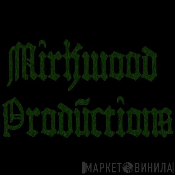 Mirkwood Productions - Винил CD и Кассеты лейбла Mirkwood Productions на сайте МаркетВинила