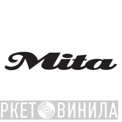 Mita - Винил CD и Кассеты лейбла Mita на сайте МаркетВинила