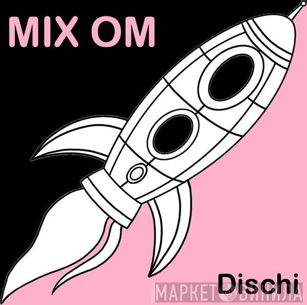 Mix Om - Винил CD и Кассеты лейбла Mix Om на сайте МаркетВинила