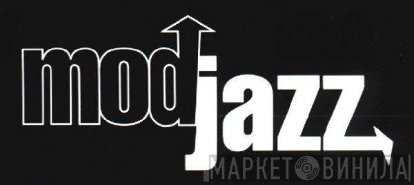Mod Jazz - Винил CD и Кассеты лейбла Mod Jazz на сайте МаркетВинила