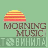 Morning Music Ltd. - Винил CD и Кассеты лейбла Morning Music Ltd. на сайте МаркетВинила