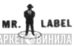 Mr. Label - Винил CD и Кассеты лейбла Mr. Label на сайте МаркетВинила